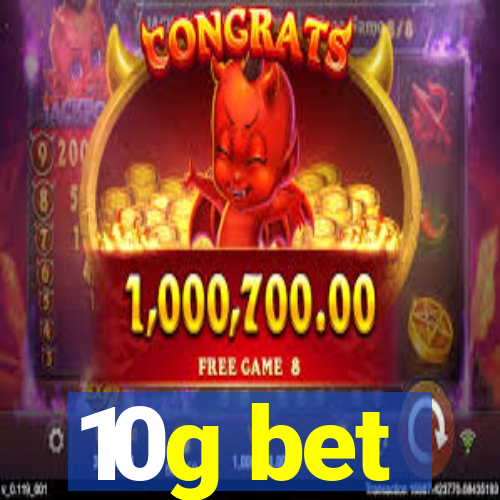 10g bet